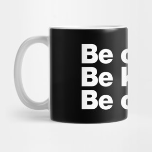 Be calm. Be kind. Be clean. Mug